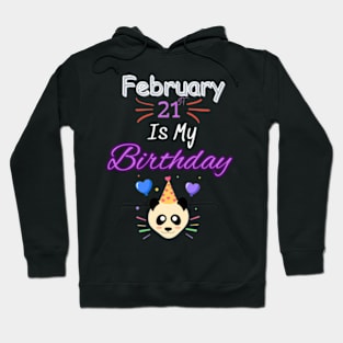 February 21 st is my birthday Hoodie